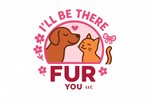 I’ll Be There FUR You, LLC